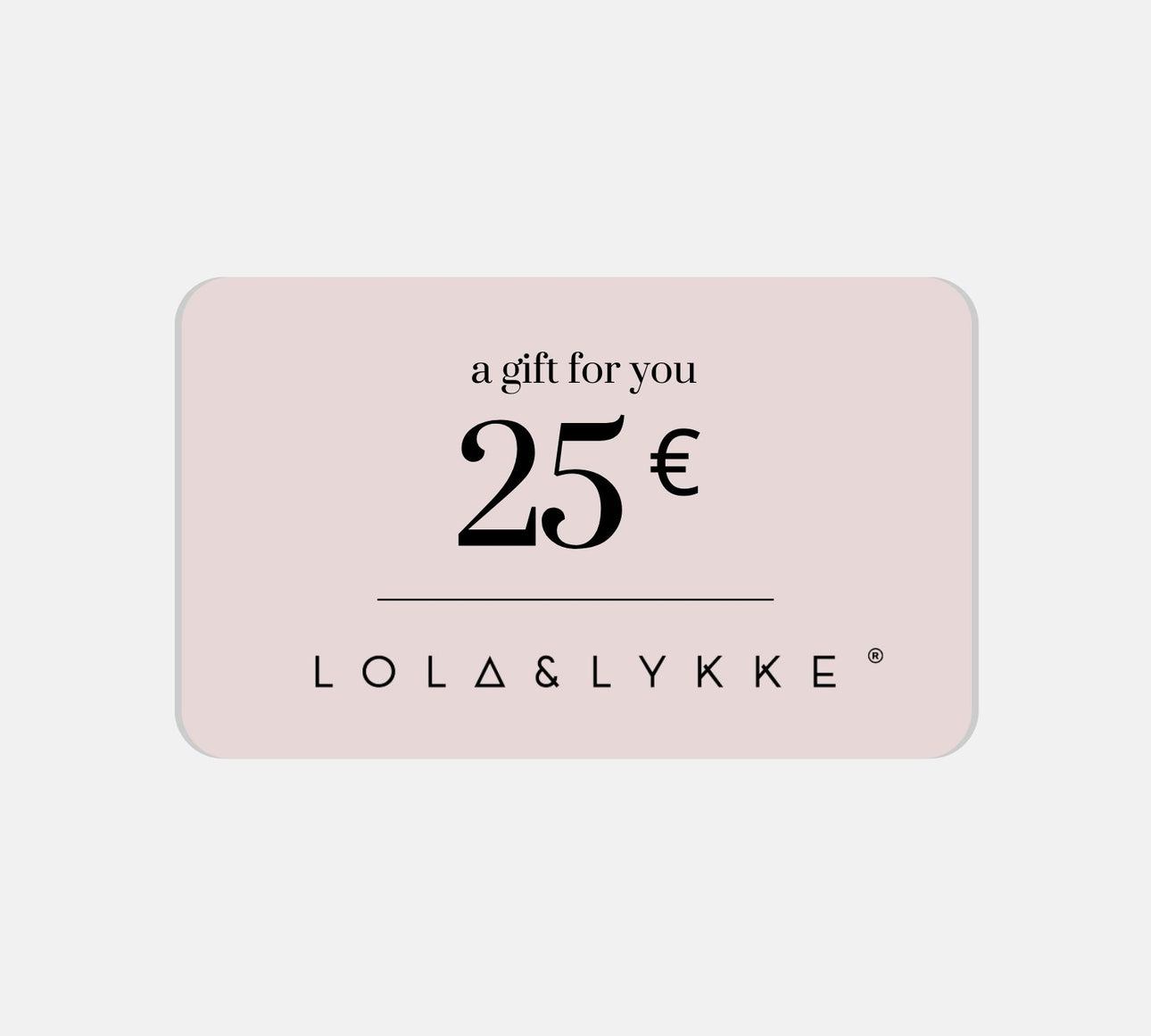 Lola&Lykke Gift Card - 25€